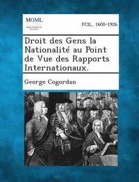 bokomslag Droit Des Gens La Nationalite Au Point de Vue Des Rapports Internationaux.