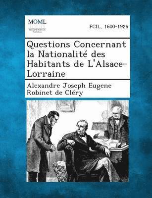 Questions Concernant La Nationalite Des Habitants de L'Alsace-Lorraine 1