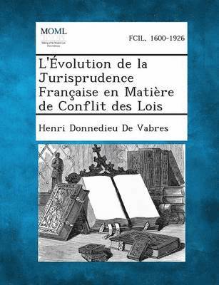 L'Evolution de La Jurisprudence Francaise En Matiere de Conflit Des Lois 1