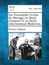 bokomslag Les Formalites Civiles Du Mariage En Droit Compare Et En Droit International Modernes