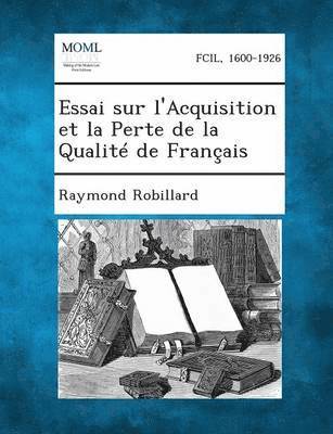 Essai Sur L'Acquisition Et La Perte de La Qualite de Francais 1