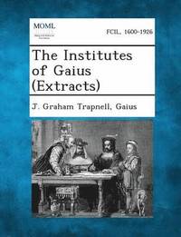 bokomslag The Institutes of Gaius (Extracts)