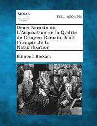 bokomslag Droit Romain de L'Acquisition de La Qualite de Citoyen Romain Droit Francais de La Naturalisation