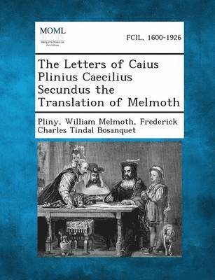 bokomslag The Letters of Caius Plinius Caecilius Secundus the Translation of Melmoth