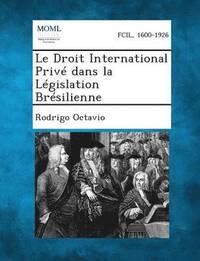 bokomslag Le Droit International Prive Dans La Legislation Bresilienne