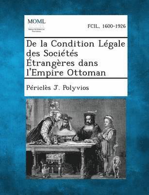 bokomslag de La Condition Legale Des Societes Etrangeres Dans L'Empire Ottoman