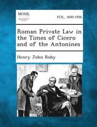 bokomslag Roman Private Law in the Times of Cicero and of the Antonines