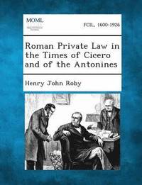bokomslag Roman Private Law in the Times of Cicero and of the Antonines