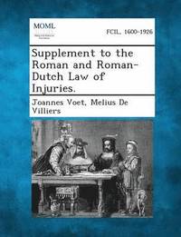 bokomslag Supplement to the Roman and Roman-Dutch Law of Injuries.