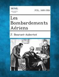 bokomslag Les Bombardements Aeriens