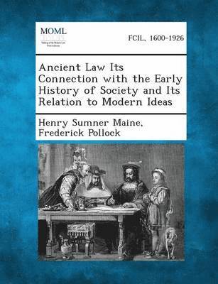 Henry James Sumner Maine, Frederick Pollock - Ancient Law Its Connection with the Early History of Society and Its Relation to Modern Ideas, Häftad