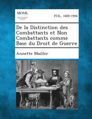 bokomslag de La Distinction Des Combattants Et Non Combattants Comme Base Du Droit de Guerre