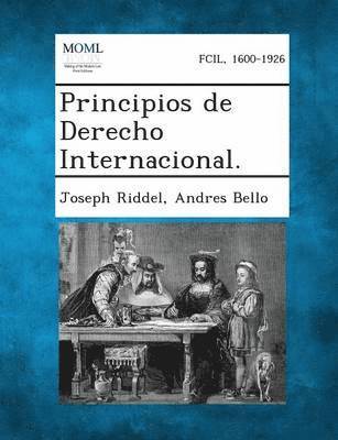 Joseph Riddel, Andres Bello - Principios de Derecho Internacional., Häftad