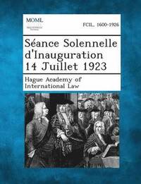 bokomslag Seance Solennelle D'Inauguration 14 Juillet 1923