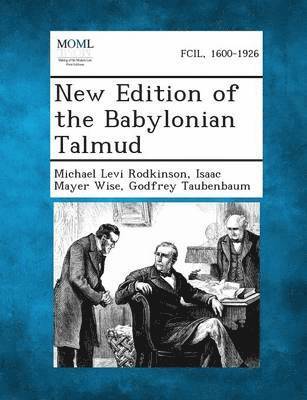 Michael Levi Rodkinson, Isaac Mayer Wise, Godfrey Taubenbaum - New Edition of the Babylonian Talmud, Häftad