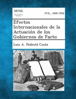 bokomslag Efectos Internacionales de La Actuacion de Los Gobiernos de Facto