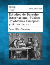 bokomslag Estudios de Derecho Internacional Pblico (Problemas Europeos y Americanos)