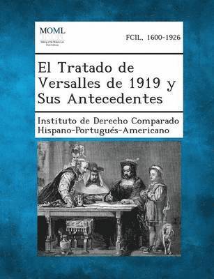 El Tratado de Versalles de 1919 y Sus Antecedentes 1