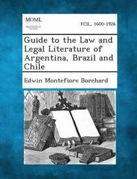 bokomslag Guide to the Law and Legal Literature of Argentina, Brazil and Chile