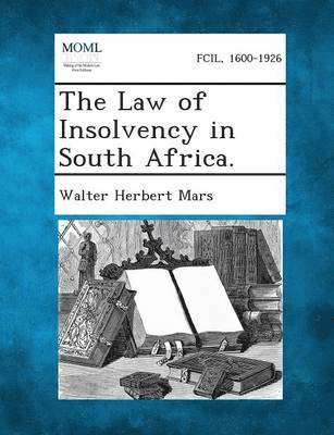 The Law of Insolvency in South Africa. 1