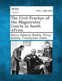 bokomslag The Civil Practice of the Magistrates' Courts in South Africa.