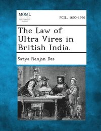 bokomslag Law of Ultra Vires in British India.