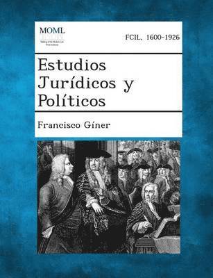 Francisco Giner - Estudios Juridicos y Politicos, Häftad