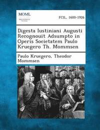 bokomslag Digesta Iustiniani Augusti Recognouit Adsumpto in Operis Societatem Paulo Kruegero Th. Mommsen