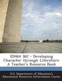 bokomslag Ed464 362 - Developing Character Through Literature