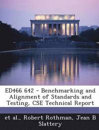bokomslag Ed466 642 - Benchmarking and Alignment of Standards and Testing, CSE Technical Report