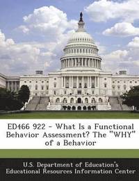 bokomslag Ed466 922 - What Is a Functional Behavior Assessment? the Why of a Behavior