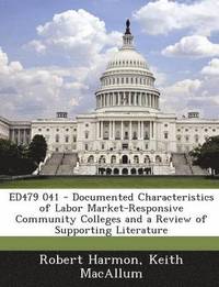 bokomslag Ed479 041 - Documented Characteristics of Labor Market-Responsive Community Colleges and a Review of Supporting Literature