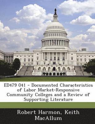 Ed479 041 - Documented Characteristics of Labor Market-Responsive Community Colleges and a Review of Supporting Literature