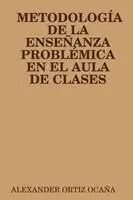 Alexander Ortiz Ocaña - Metodología de la Enseñanza Problémica En El Aula de Clases, Häftad. Tillgänglighet: Lägg i varukorg