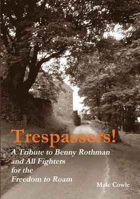 Trespassers! A Tribute to Fighters for the Freedom to Roam 1