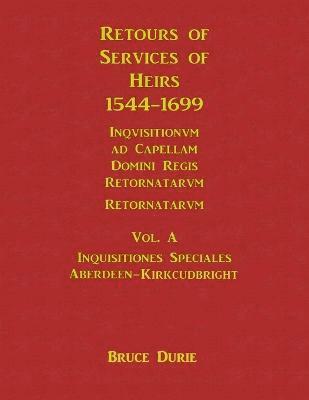 Retours of Services of Heirs 1544-1699 Vol A 1