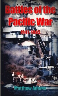 bokomslag Battles of the Pacific War 1941 - 1945