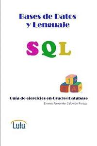 bokomslag Bases de Datos y Lenguaje SQL. Gua de ejercicios en Oracle(R) Database