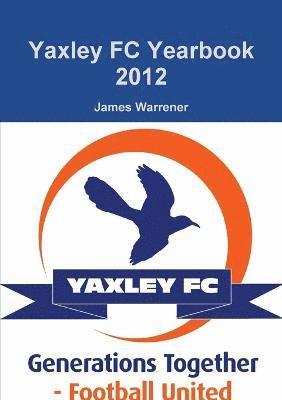 James Warrener - Yaxley FC Yearbook 2012, Häftad