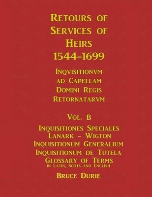 bokomslag Retours of Services of Heirs 1544-1699 Vol B