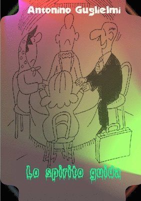 antonino guglielmi, Antonino Guglielmi - Lo Spirito Guida, Häftad