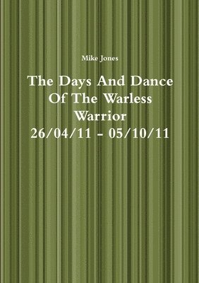 Days And Dance Of The Warless Warrior
