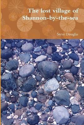 lost village of Shannon-by-the-sea