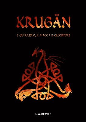 bokomslag KRUGAN - Il Guerriero, Il Mago E Il Cacciatore