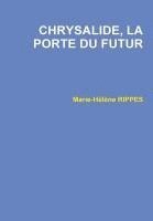 bokomslag Chrysalide, La Porte Du Futur