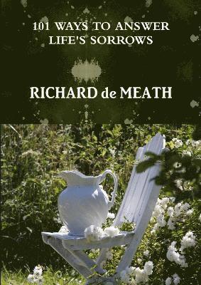 Richard de Meath, Richard De Meath - 101 Ways to Address Life's Sorrows, Häftad