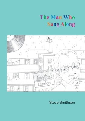 Steve Smithson - Man Who Sang Along, Häftad
