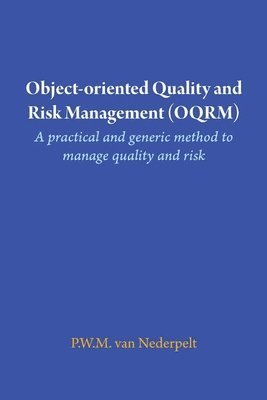 Object-oriented Quality and Risk Management (OQRM). A practical and generic method to manage quality and risk. 1