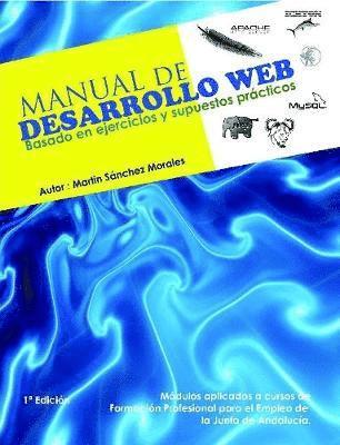 Profesor Martin Sánchez Morales, Martin Sanchez Morales Msm - Manual de Desarrollo Web basado en ejercicios y supuestos prácticos., Häftad