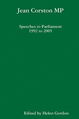bokomslag Jean Corston MP Speeches to Parliament 1992 to 2005